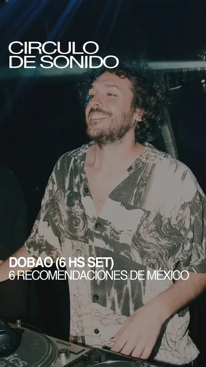 Circulo de Sonido: Dobao 6-hour set — 07 nov 2025